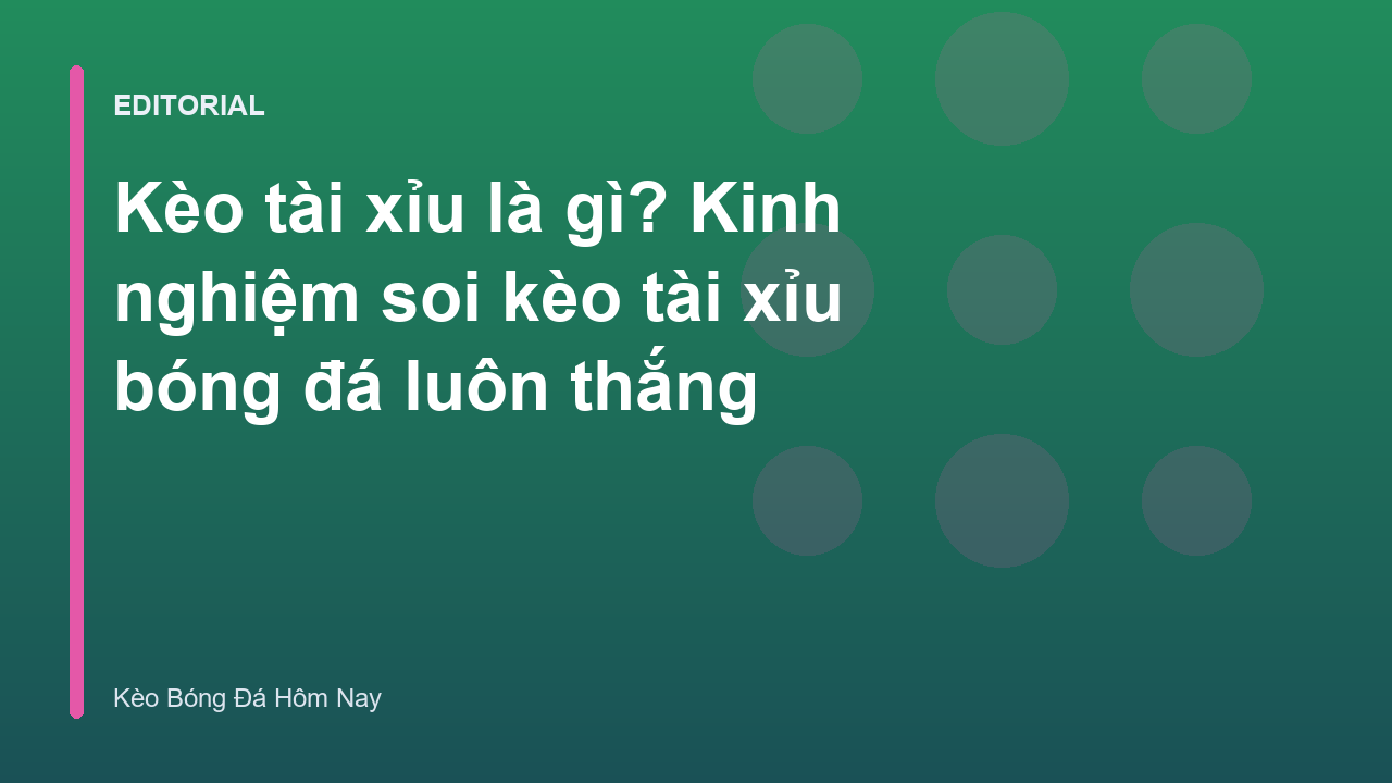 Hướng dẫn cách đọc kèo tài xỉu bóng đá