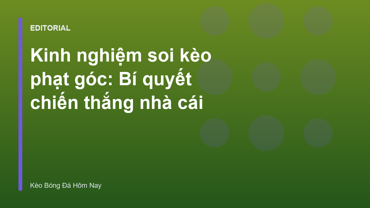 Phân tích chiến thuật kèo phạt góc trong bóng đá