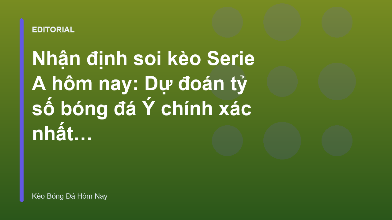 Nhận định soi kèo Serie A hôm nay